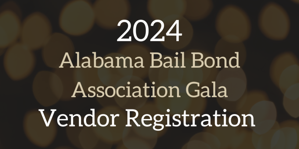 Vendor Registration Alabama Bail Bond Association 3976